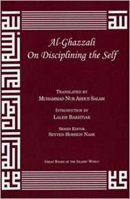 Al-Ghazali On Disciplining the Self