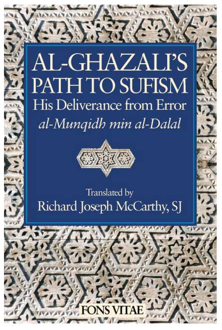 Al-Ghazali’s Path to Sufism: His Deliverance from Error