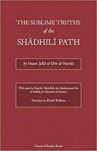 The Sublime Truths of the Shadhili Path