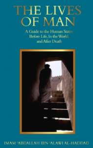 The Lives of Man: A Guide to the Human States Before Life, In the World, and After Death