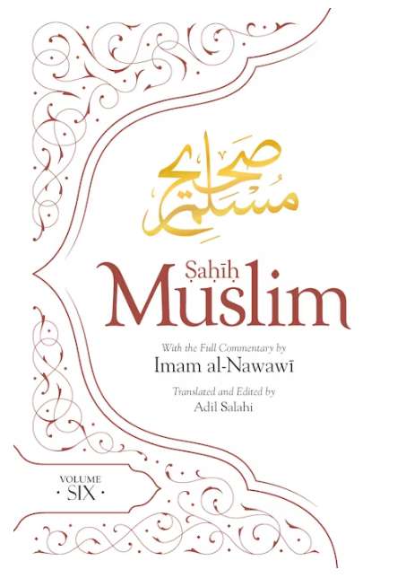 Sahih Muslim with the Full Commentary by Imam al-Nawawi, vol 6