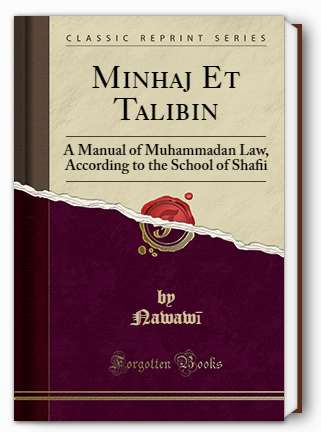 Minhaj Et Talibin: A Manual of Muhammadan Law According to the School of Shafi