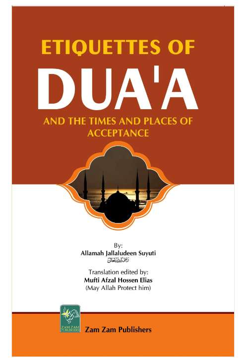 Etiquettes of Dua’a and the Times and Places of Acceptance