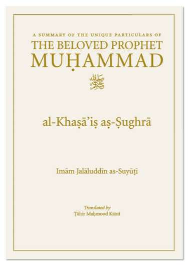 A Summary of the Unique Particulars of the Beloved Prophet Muhammad