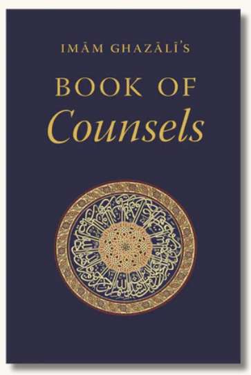 Imam al-Ghazali’s Book of Counsels