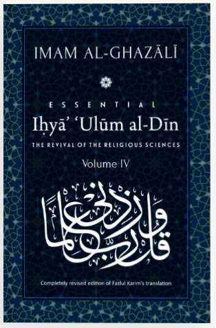 Imam al-Ghazali: Essential The Revival of the Religious Sciences, Volume IV